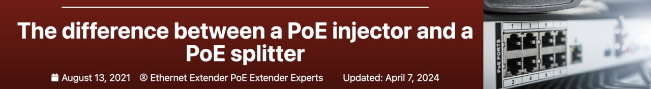 The difference between a PoE injector and a PoE splitter Banner