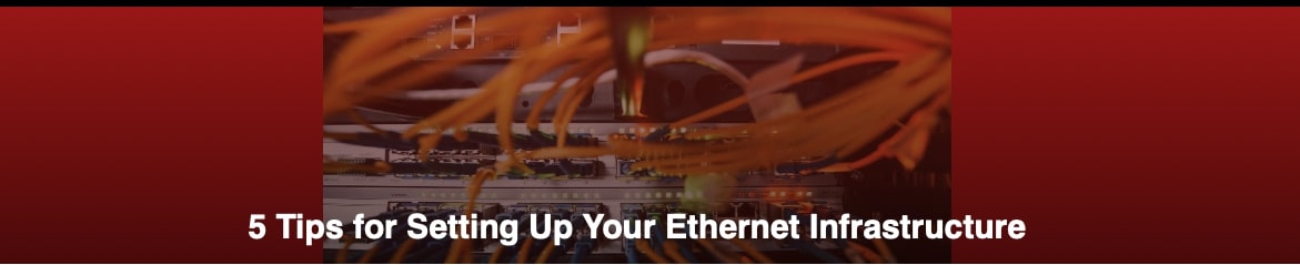 5 Tips for Setting Up Your Ethernet Infrastructure Banner