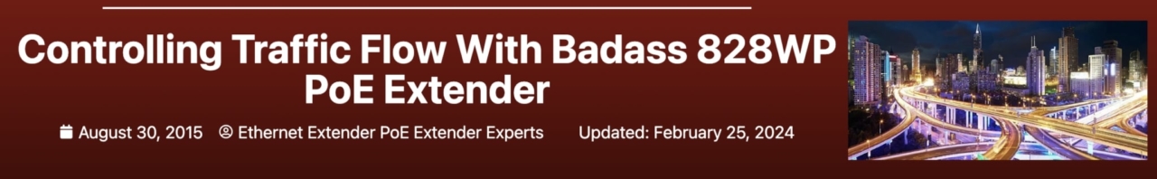 Controlling Traffic Flow With Badass 828WP PoE Extender Banner