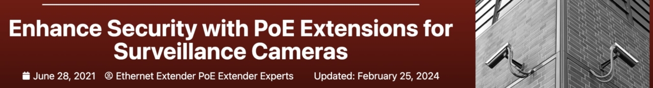 Enhance Security with PoE Extensions for Surveillance Cameras Banner