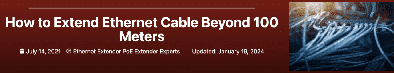 How to Extend an Ethernet Cable Beyond 100 Meters Banner