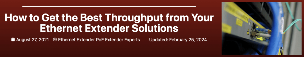 How to Get the Best Throughput from Your Ethernet Extender Solutions Banner