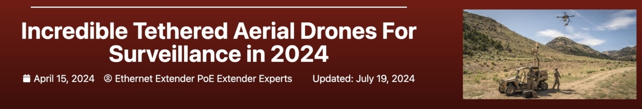 Incredible Tethered Aerial Drones For Surveillance in 2024 banner
