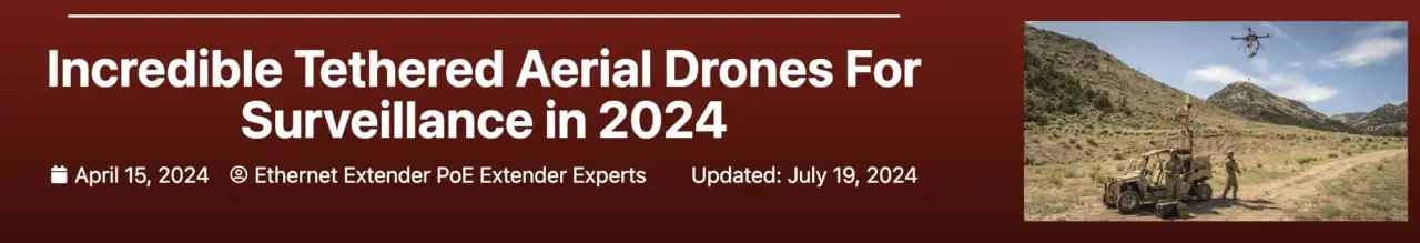 Incredible Tethered Aerial Drones For Surveillance in 2024 banner