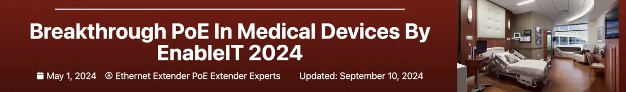 Breakthrough PoE In Medical Devices By EnableIT 2024 banner