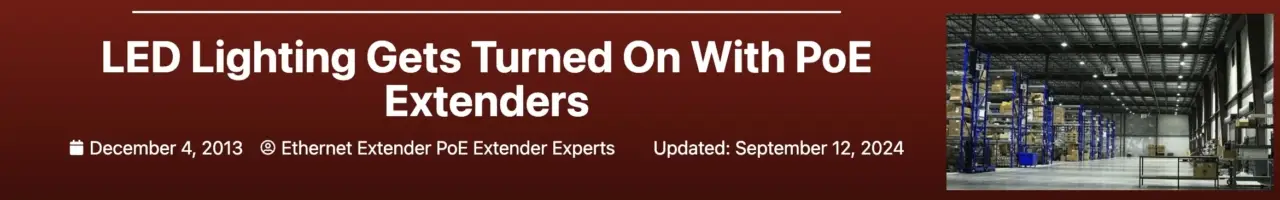 LED Lighting Gets Turned On With PoE Extenders banner