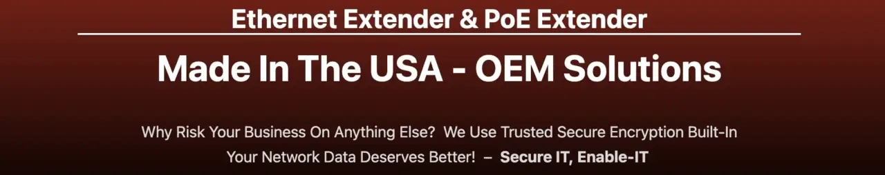 Ethernet Extender & PoE Extender Made In The USA - OEM Solutions banner