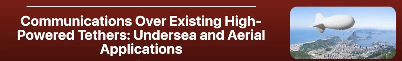Communications Over Existing High-Powered Tethers banner